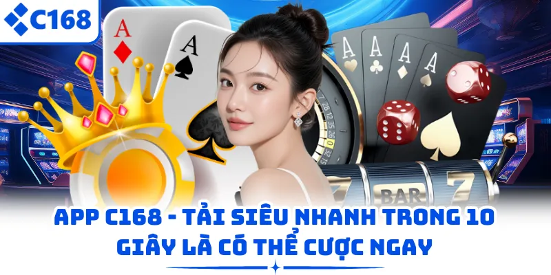 Ưu điểm riêng biệt chỉ có tại app C168